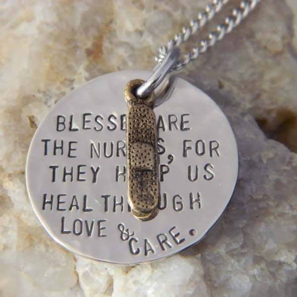 Blessed Are the Nurses, For they Help us Heal Through Love and Care Handstamped Necklace