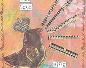 Sing Out Loud Sing Out Strong - 5x7 original mixed media collage published in The Stampers Sampler