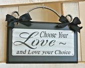 Chose Your Love and Love Your Choice Metal on Wood Wall Hanging