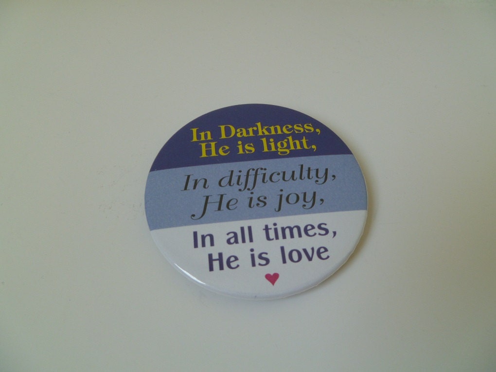 In Darkness He is Light Magnet