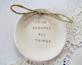 Love endures all things Wedding ring bearer Ring dish Alternative Wedding Ring pillow