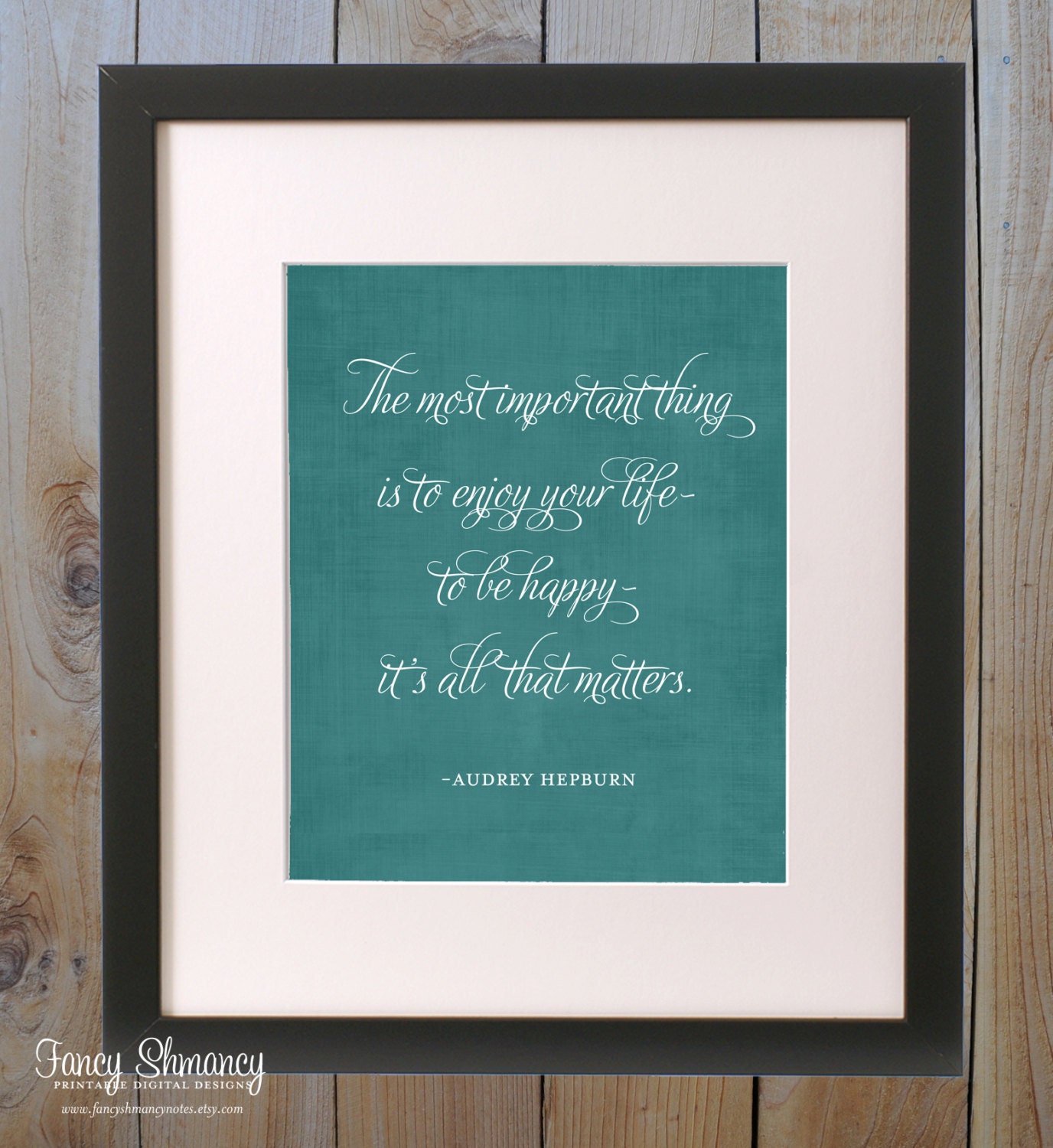 Audrey Hepburn Quote, The most important thing..., 8 x 10 printable digital file
