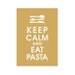 Keep Calm and Eat Pasta - 5x7 Print (Featured in Golden Chariot) (Customizable Colors) Buy 3 and get 1 FREE