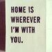 wall box home is wherever i'm with you.  MADE TO ORDER