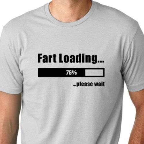 Fart Loading Funny T-shirt Humor Tee screen printed ring spun cotton shirt