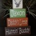 PERSONALIZED Daddy's Little Huntin Hunting Buddy Nursery Boy Name Decor Kids Children Primitive Wood Sign Word Stacking Blocks