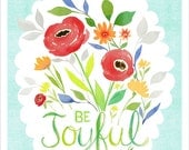 12x16 Print Be Joyful