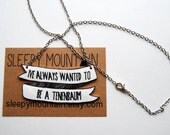 I've always wanted to be a Tenenbaum - Wes Anderson Necklace