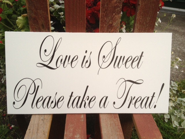 Love is Sweet Please take a Treat, Wedding sign for your treat table