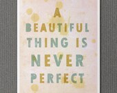 Inspirational Quote Typography Poster Art Print - A BEAUTIFUL THING - Inspirational and Romantic Typography Poster