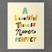 A Beautiful Thing Freehand 8x10 / Typographic Print, Illustration, Hand Lettering, Digital Print, Giclee, Inspirational, Romantic, Quotes