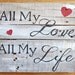 All My Love, All My Life - Recycled Pallet Art - Wall Hanging