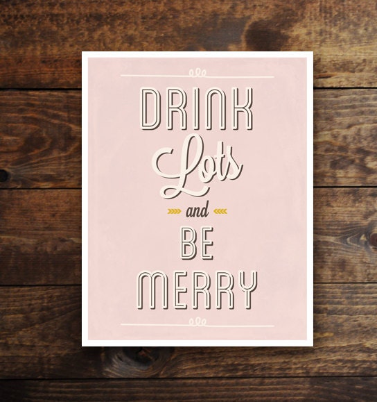Drink Lots and Be Merry, modern kitchen art, party, fun, holiday, pink: 11x14 inches