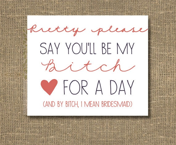 Asking Bridesmaid / Funny Will You Be My Bridesmaid / Will You Be My Bitch / Will You Be My Bridesmaid Funny