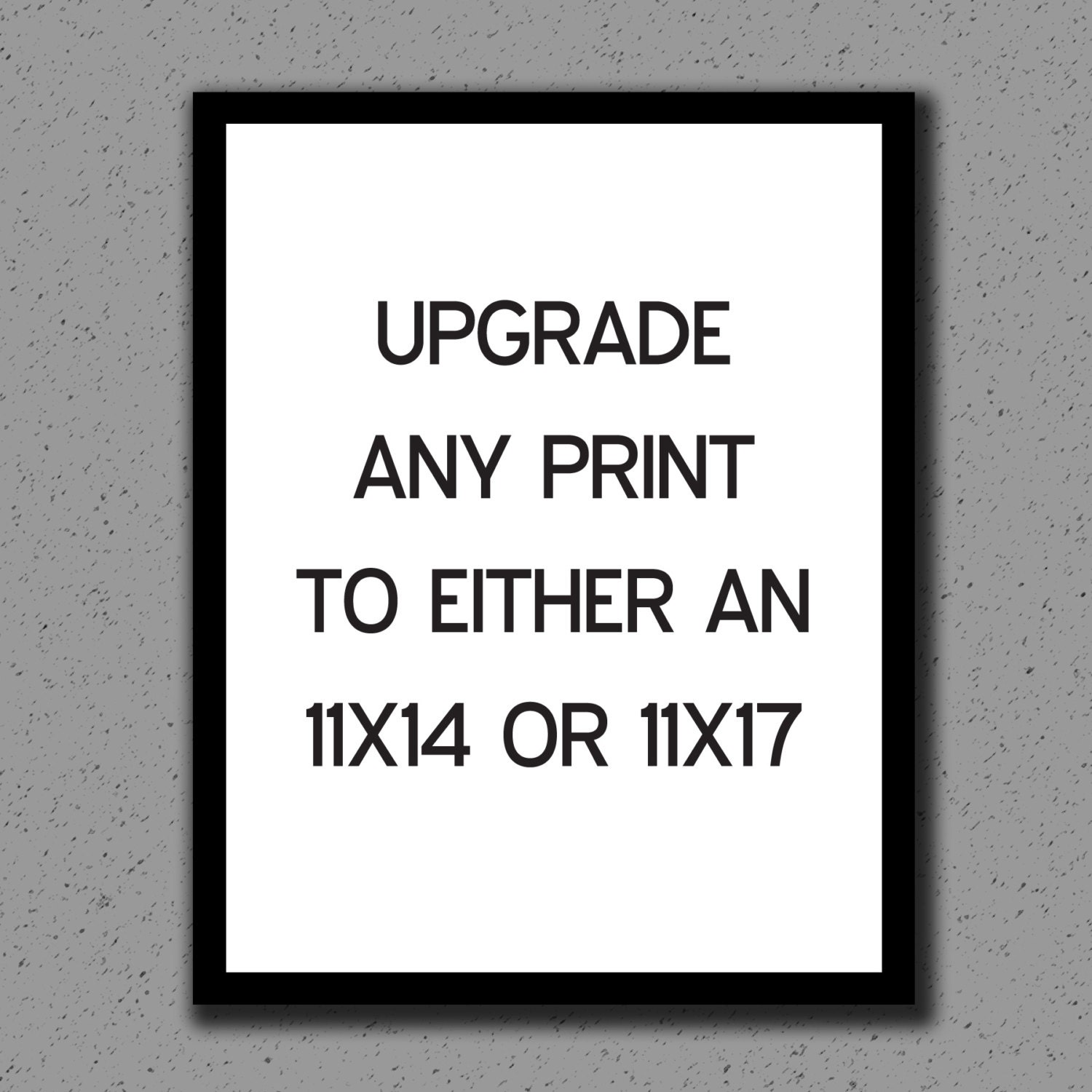 Any 11x14 or 11x17 Print