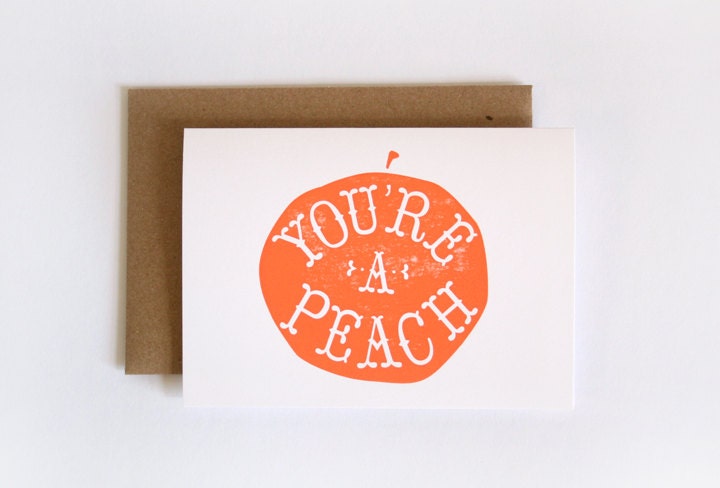 You're a Peach / Letterpress Printed Card