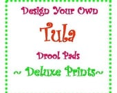 Deluxe Tula Prints- Design Your Own Drool Pads