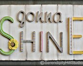 3D ORIGINAL "gonna shine" distressed shabby chic wood wall letter sign with  rustic vintage flair
