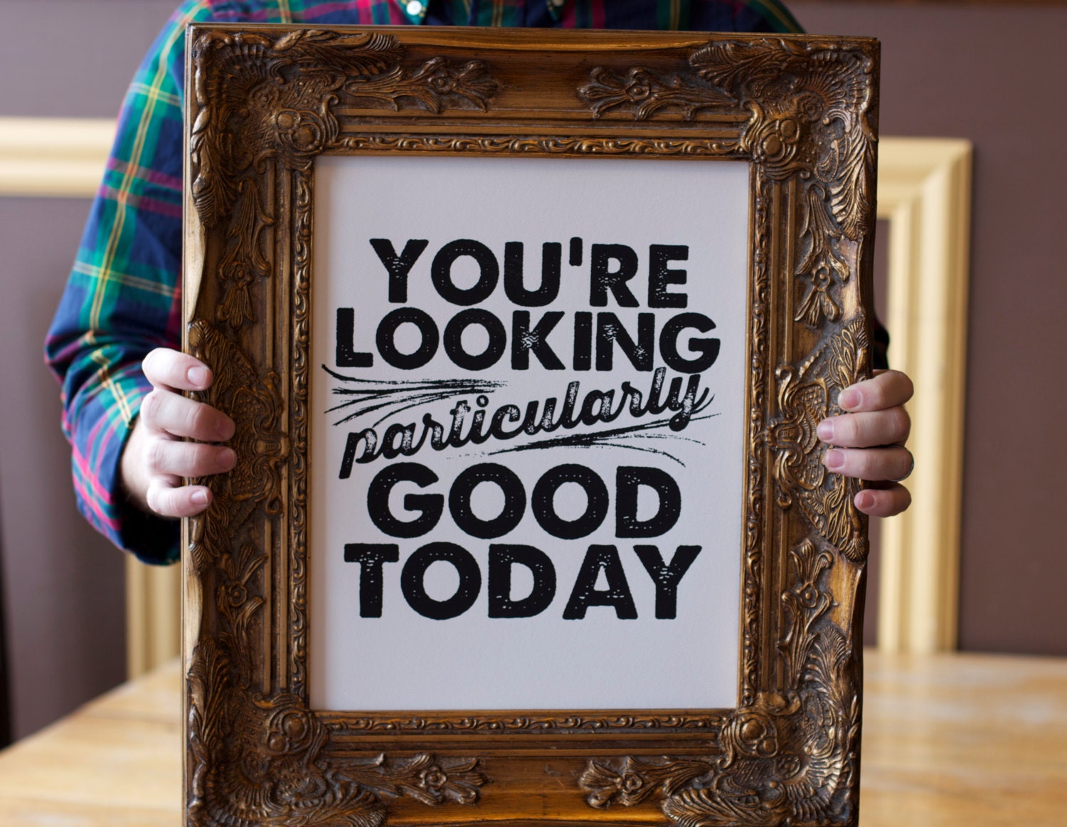 You're Looking Particularly Good Today - New Size and Layout - White and Black - 11x14 poster