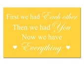 SALE - First We Had Each Other, Then We Had You, Now We Have Everything - 13x19 Nursery Art Print - Yellow