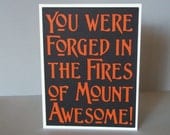 You were forged in the fires of mount Awesome- Black Card with Orange lettering- Lord of the Rings / Hobbit Inspired- Blank inside