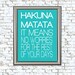 Hakuna Matata 8X10 Print