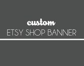 Etsy Shop Banner - Custom -  modern, simple and made to order // branding