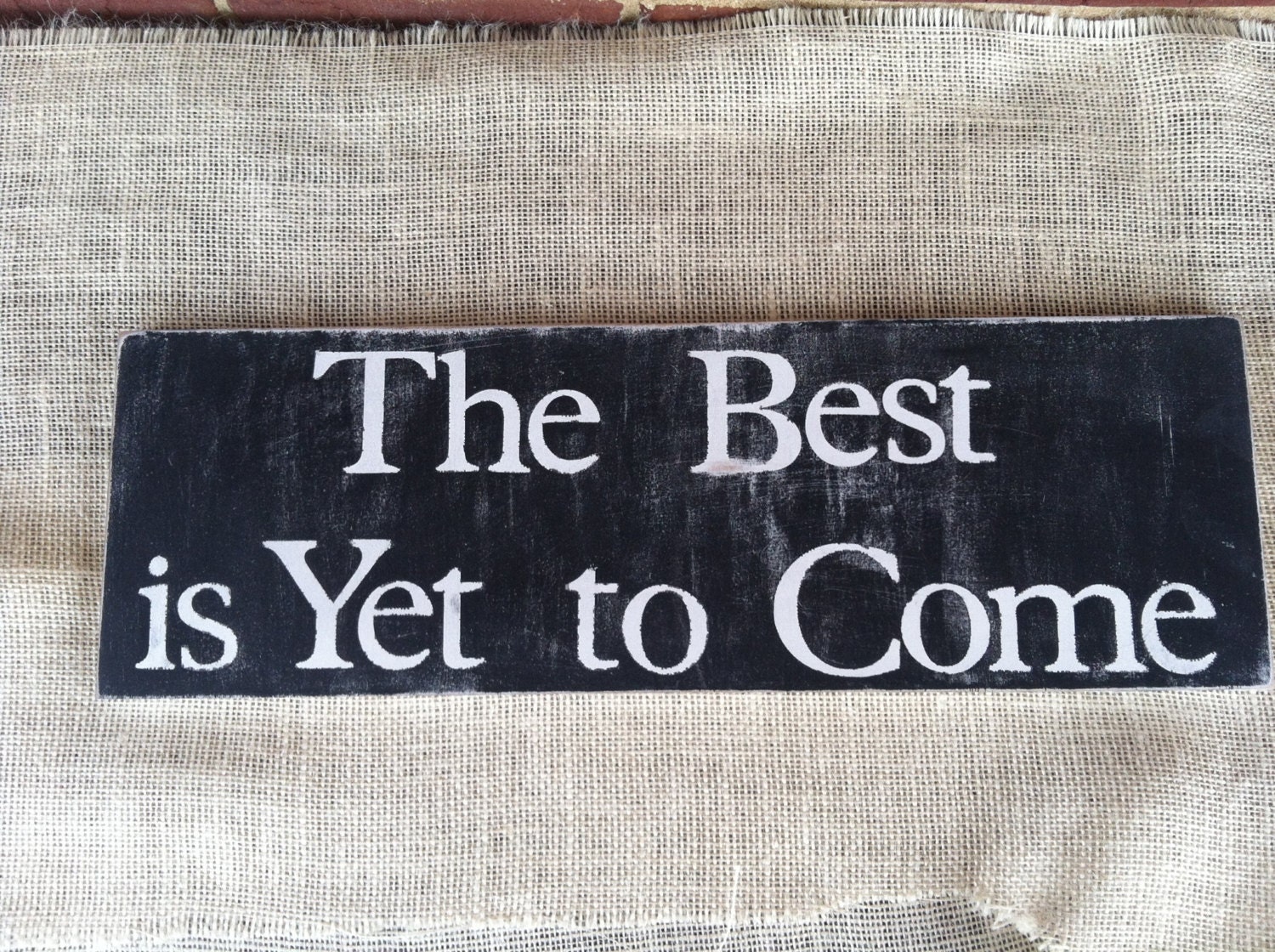 Items similar to The best is yet to come wooden sign black and white