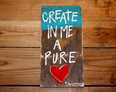 Wooden Signs, Wood Signs, Hand Painted, Wood Art, Distressed Wood Sign Art: Create in Me a Pure Heart Wood Sign