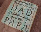 Distressed Wood Sign DAD PAPA Quote Wall Plaque Decor - teal - Fathers Day - the only thing better than having you as my dad