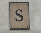 Distressed Sign - Burlap and Wood - Letter s - 7x11