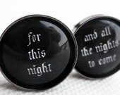 For This Night and All the Nights to Come Cufflinks- Game of Thrones Night's Watch inspired- Romantic Geeky Gift for Him