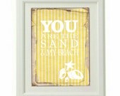 Beach Art Print, Beach Quote, You are the Sand to My Beach, Digital, Printable Art
