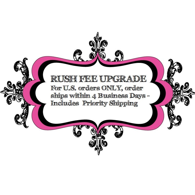 RUSH FEE upgrade For u.s. orders only Do NOT purchase unless we've discussed rush production Priority Shipping
