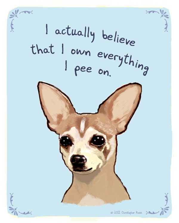 Chihuahua 5x7 Print of Original Painting with phrase