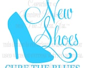 New Shoes Cure the Blues Vinyl Decal Sticker - ANY Color