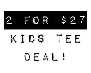 SALE: Kids Tees - 2 For Deal