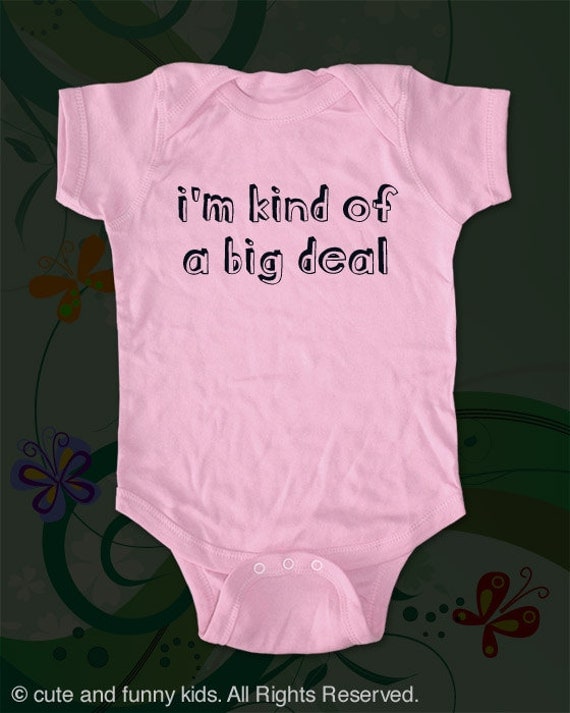 i'm kind of a big deal - funny saying printed on Infant Baby Onesie, Infant Tee, Toddler T-Shirts