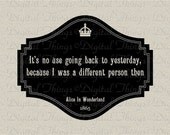 Alice In Wonderland Quote Lewis Carroll Typography Digital Download for Fabric Iron on Transfer Fabric Pillow Tea Towel DT1371