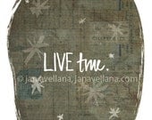 Live True, Mixed-media background, Grey and White Hand Lettered Print.