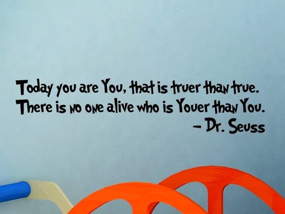 Dr Suess Wall Decal - Today You Are You - Kids Room Decor