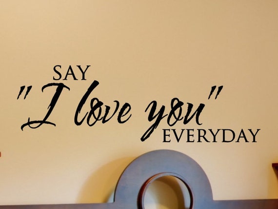 love-quote-wall-decal-say-i-love-you-everyday-by-vgwalldecals