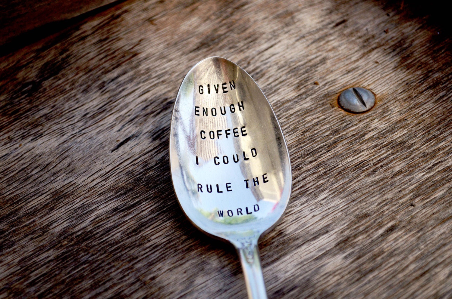 Given Enough Coffee I Could Rule The World - Upcycled Vintage Silverware Spoon hand stamped
