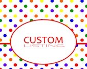 Custom Listing for Brandi
