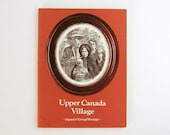 Upper Canada Village - Vintage Paperback Book - Illustrated Historical Canadian Travel Guide