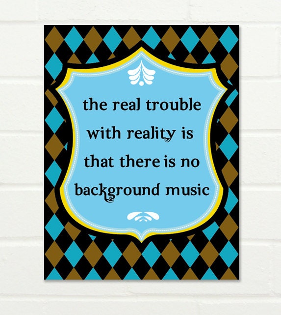 Original Art Print "...there is no background music" A3
