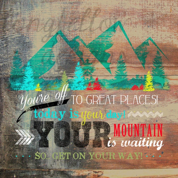 you-re-off-to-great-places-today-is-your-day-by-longfellowdesigns