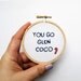 Mean Girls Hand Embroidery Hoop : You Go Glen Coco Movie Quote Hand Stitched Home Decor Teen Movie 3 inch
