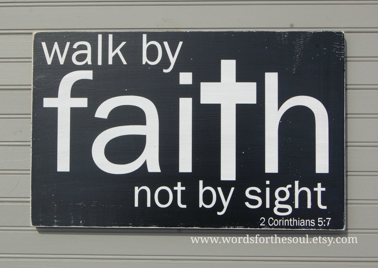 Walk by FAITH not by Sight 2 Corinthians 5:7 Christian Bible Scripture Typography Art  Wooden Sign