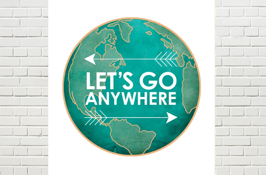 Wanderlust art print, motivational adventure art travel print , teal turquoise, globe art, modern, motivational excercise